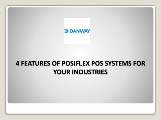 4 Features of Posiflex Pos Systems for your Industries