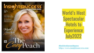 World’s Most Spectacular Hotels to Experience July 2022