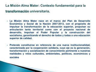 La Misión Alma Mater: Contexto fundamental para la transformación universitaria .