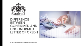 Difference between Confirmed and Unconfirmed Letter of Credit