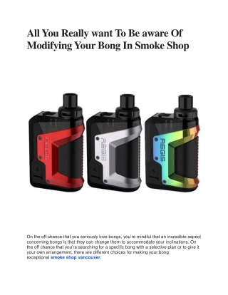 All You Really want To Be aware Of Modifying Your Bong In Smoke Shop
