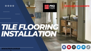 Tile Flooring Installation | Profloors & Cabinets