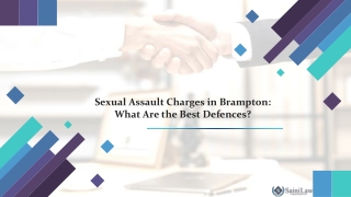 Sexual Assault Charges in Brampton What Are the Best Defences