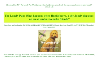 [download] [epub]^^ The Lonely Pup What happens when Huckleberry  a shy  lonely dog goes on an adventure to make friends