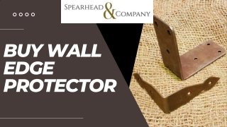 Buy Wall Edge Protector - The Spearhead Collection