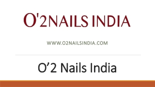 Nail Art Salon in India - O'2 Nails India