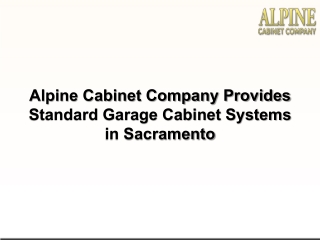 Alpine Cabinet Company Provides Standard Garage Cabinet Systems in Sacramento