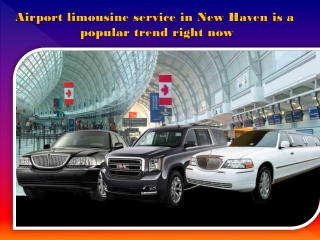 Airport limousine service in New Haven is a popular trend right now (2)