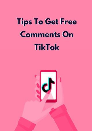 Tips To Get Free Comments On TikTok