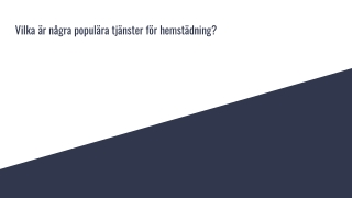 Vilka är några populära tjänster för hemstädning_