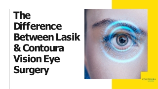 Difference between Lasik and Contoura Vision