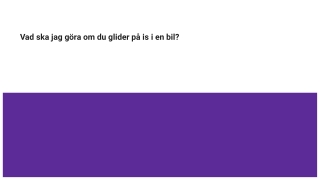 Vad ska jag göra om du glider på is i en bil_