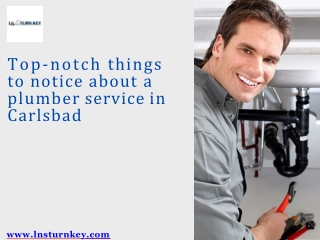 Top-notch things to notice about a plumber service in Carlsbad