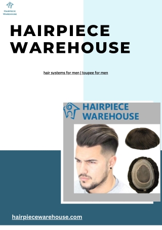 Buying Hair Systems for Men Online | Hairpiece Warehouse