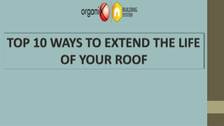 Top 10 Ways to Extend the Life of Your Roof