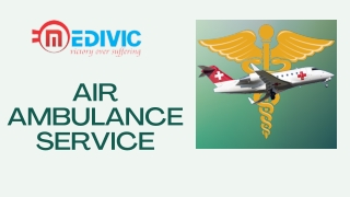Avail Medivic Air Ambulance from Patna with Excellent Medical Care