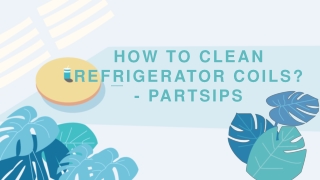 HOW TO CLEAN REFRIGERATOR COILS