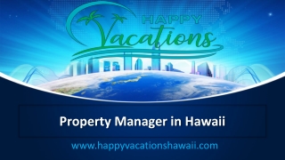 Property Manager in Hawaii - www.happyvacationshawaii.com