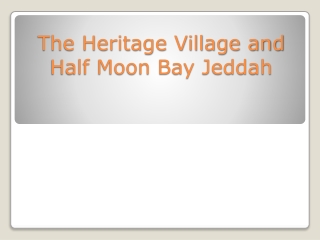 The Heritage Village and Half Moon Bay Jeddah