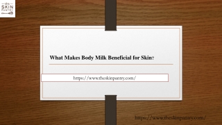 What Makes Body Milk Beneficial for Skin?