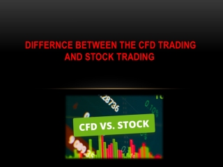 DIFFERNCE BETWEEN THE CFD TRADING AND STOCK TRADING