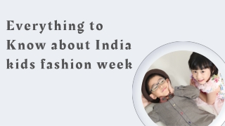 Everything to Know about India kids fashion week