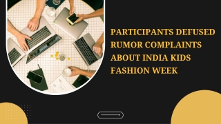 Participants Defused Rumor Complaints about India Kids Fashion Week
