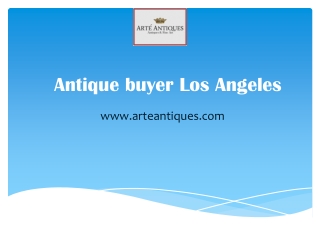 Antique buyer Los Angeles - www.arteantiques.com