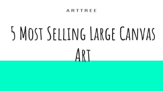 5 Most Selling Large Canvas Art5 Most Selling Large Canvas Art