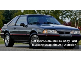 Get 100% Genuine Fox Body Ford Mustang Swap Kits At TD Motion