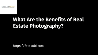 What Are the Benefits of Real Estate Photography