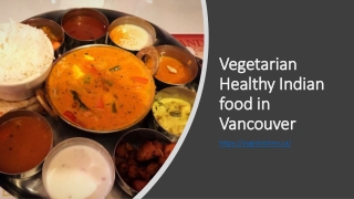 Vegetarian Healthy Indian food in Vancouver