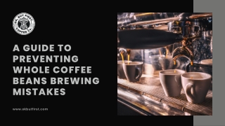 How can we prevent Coffee Beans Brewing Mistakes?