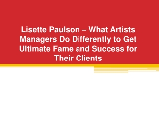 Lisette Paulson – What Artists Managers Do Differently to Get Ultimate Fame and Success for Their Clients