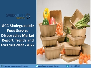 GCC Biodegradable Food Service Disposables Market Size PDF 2022-2027 Syndicated