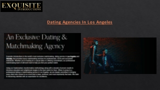 Dating Agencies In Los Angeles | Exquisiteintroductions.com