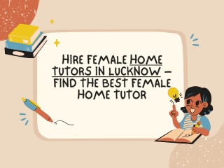Hire Female Home Tutors in Lucknow – Find the Best Female Home Tutor