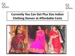 Currently You Can Get Plus Size Indian Clothing Denver at Affordable Costs