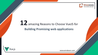 12 amazing Reasons to Choose VueJS for Building Promising Web Applications