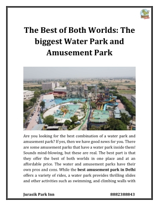 The Best of Both Worlds The biggest Water Park and Amusement Park