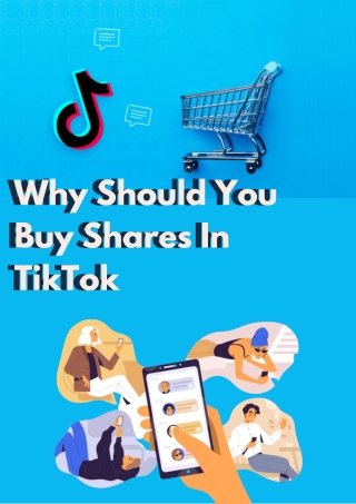 Why Should You Buy Shares In TikTok