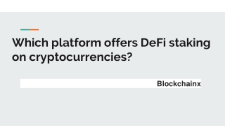 Which platform offers DeFi staking on cryptocurrencies9