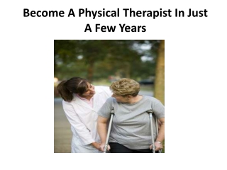 Become A Physical Therapist In Just A Few Years