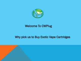 Why pick us to Buy Exotic Vape Cartridges
