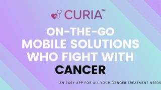 On-the-Go Mobile Solutions Who fight with Cancer