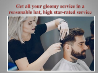 Get all your gloomy service in a reasonable hat, high star-rated service