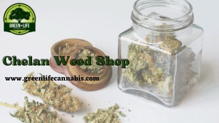 Chelan’s Best Weed Shop - Green Life Cannabis