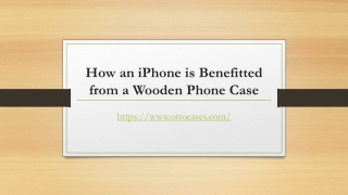 How an iPhone is benefitted from a wooden phone case