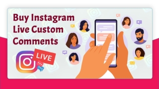 Buy Instagram Custom Live Comments for Perceived Credibility