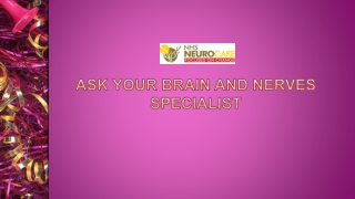 Ask Your Brain And Nerves Specialist